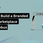 How to Build a Branded Job Marketplace with Jobus