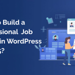 How-to-Build-a-Professional-Job-Board-in-WordPress-in-2025