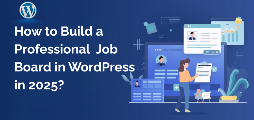 How-to-Build-a-Professional-Job-Board-in-WordPress-in-2025